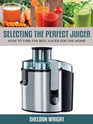 cover image of Selecting the Perfect Juicer